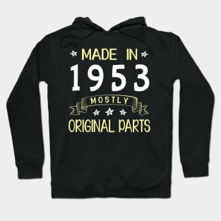 Happy Birthday 67 Years Old To Me Dad Mom Papa Nana Husband Wife Made In 1953 Mostly Original Parts Hoodie